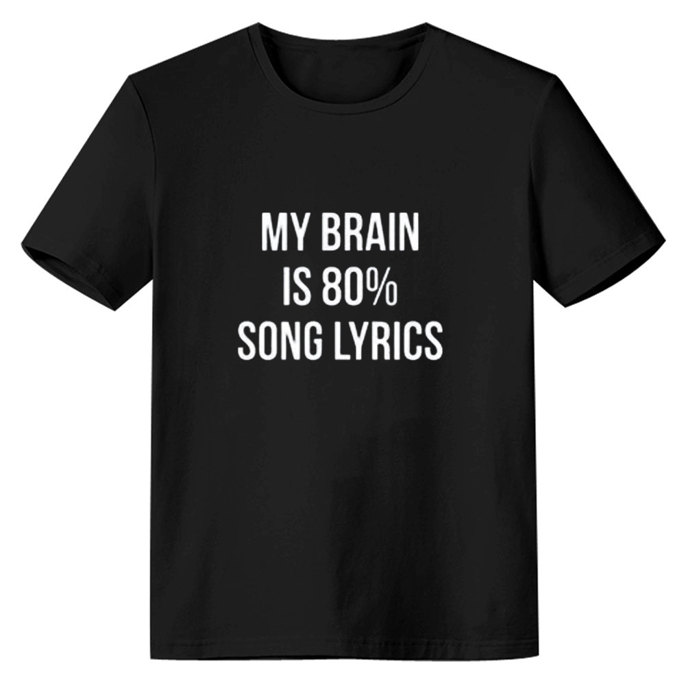 Adult Unisex My Brain Is 80% Song Lyrics Music Festival Black T-shirt Costume