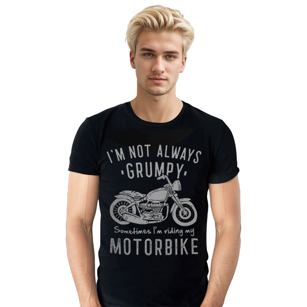 Adult Unisex I'm Not Always Grumpy Sometimes I'm Riding My Motorbike Black T-shirt Costume
