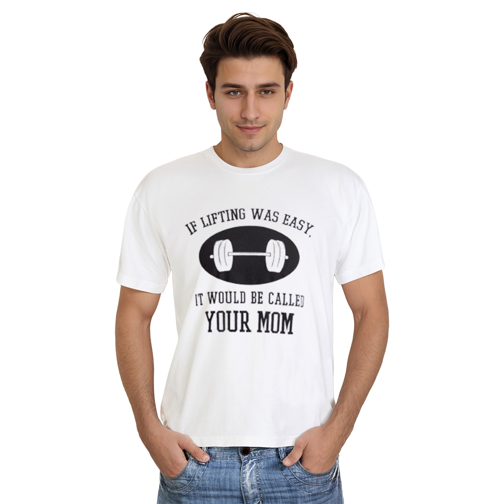 Adult If Lifting Was Easy, It'd be Called Your Mom Fitness Gym Workout Sport Black T-shirt Costume