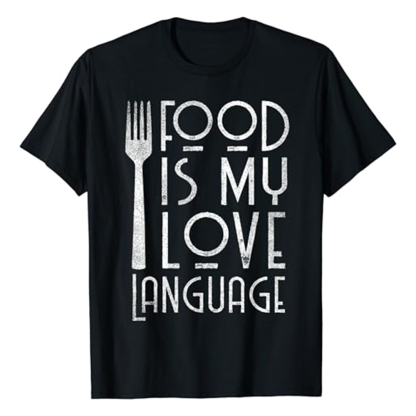 Adult Unisex Foodie Gifts Food Is My Love Language Food Lover Black Short Sleeve T-shirt Costume