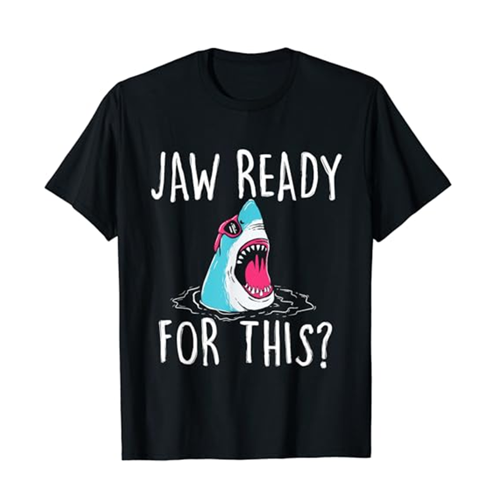Adult Jaw Ready For This Funny Shark Lover Ocean Wildlife Black Short Sleeve T-shirt Outfits Top Costume