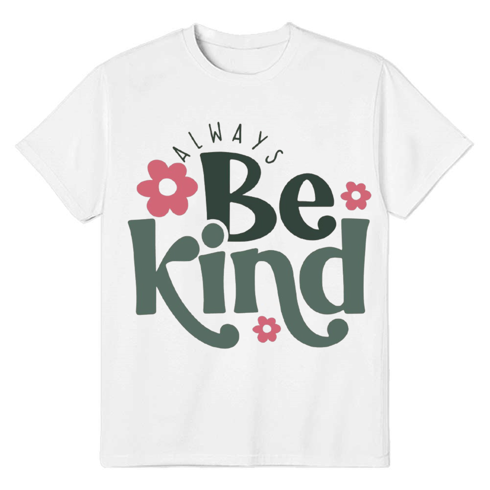 Always Be Kind Inspirational Adult Unisex White T-shirt