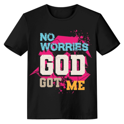 Adult Unisex No Worries God Got Me Slogn Black Letter T-shirt