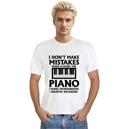 I Don't Make Mistakes When Playing The Piano Music Lover White T-shirt