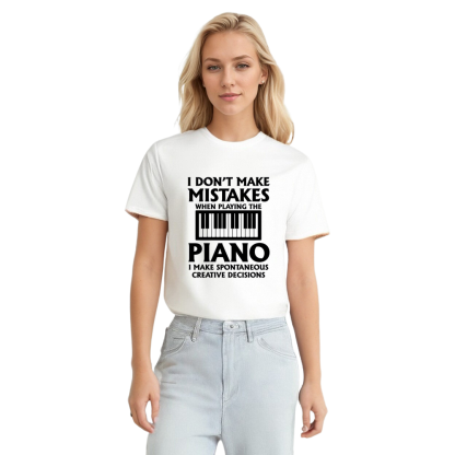I Don't Make Mistakes When Playing The Piano Music Lover White T-shirt
