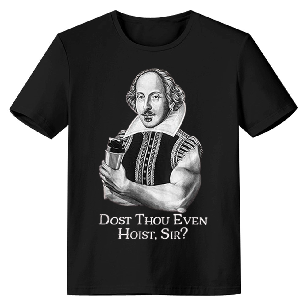 Adult Dost Thou Even Hoist Sir? Funny Weight Lifting Fitness Gym Workout Sport Black T-shirt Costume