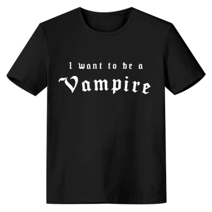 Adult Unisex I Want To Be A Vampire Halloween Black T-shirt Costume