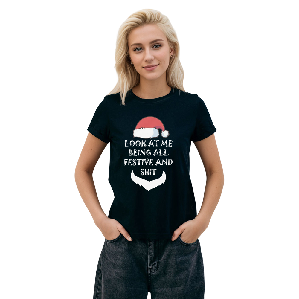 Adult Unisex Look at Me Being All Festive and Shits Xmas Black Festival T-shirt