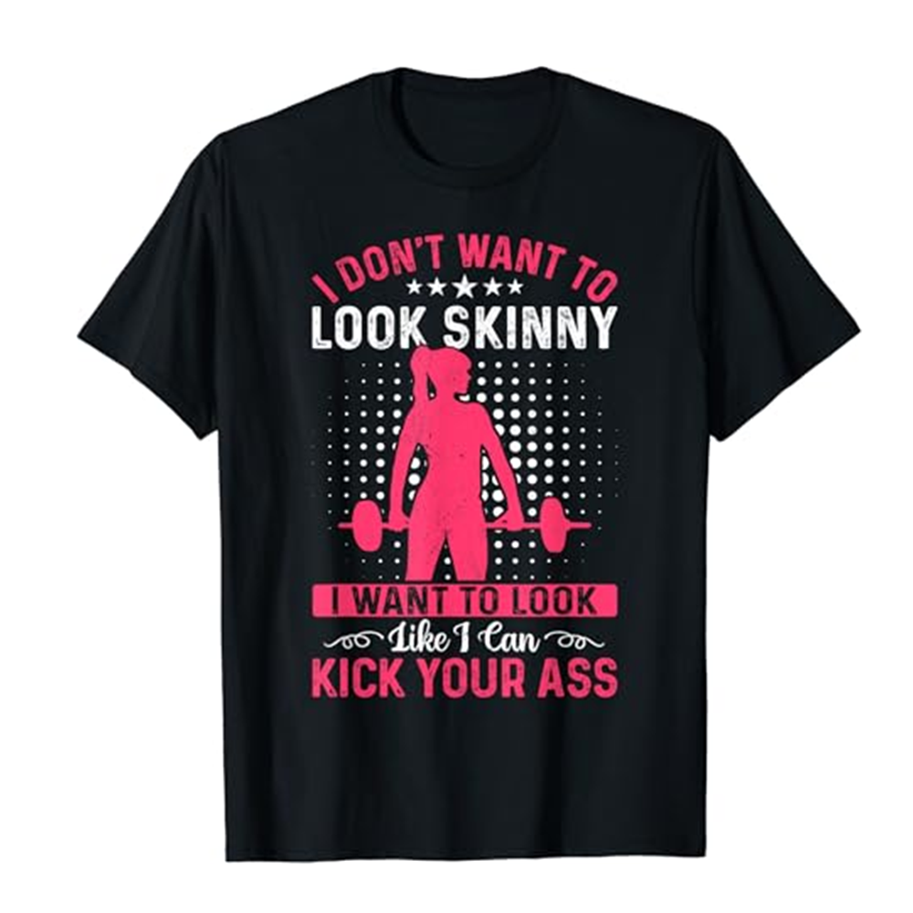 Adult I Don't Want To Look Skinny Funny Fitness Gym Workout Sport Black T-shirt Costume