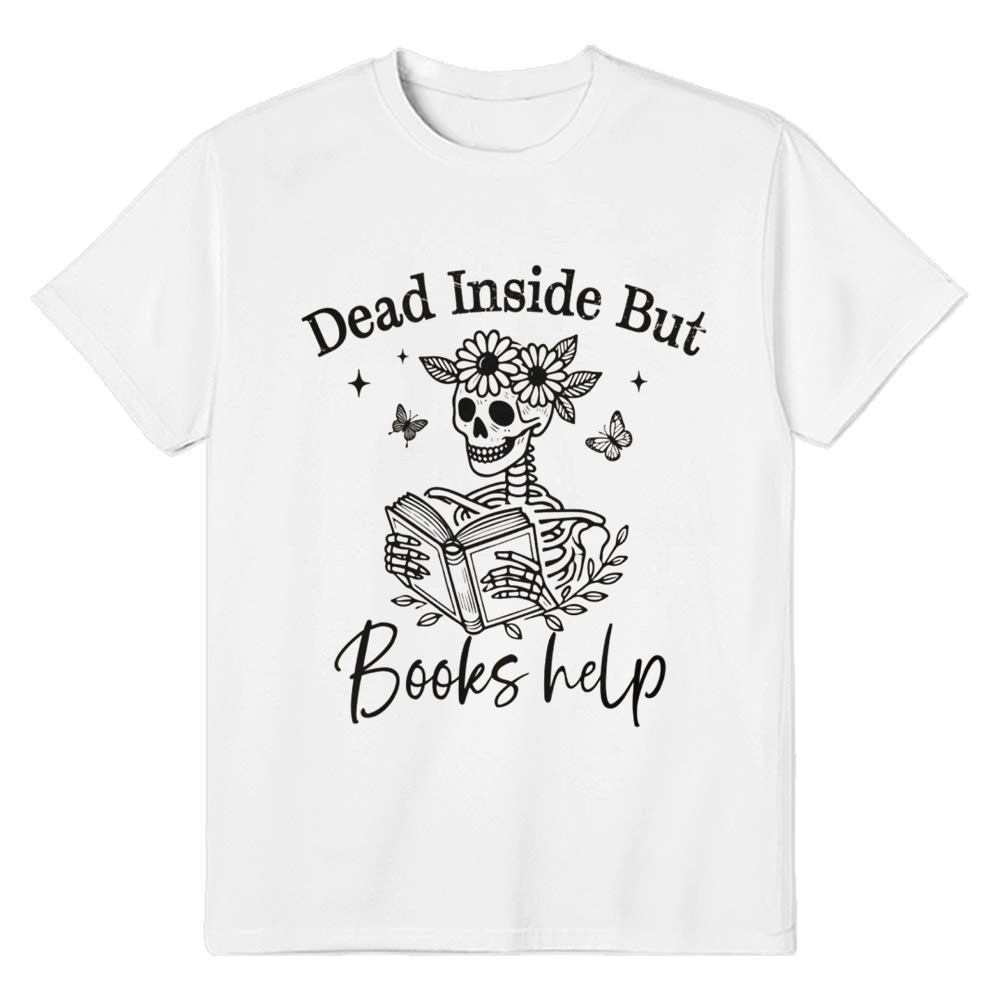 Adult Unisex Dead Inside But Books Help World Book Day White T-shirt