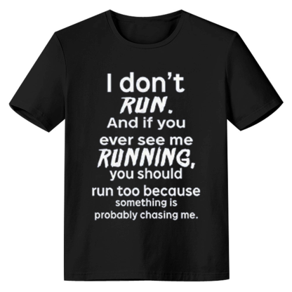 Adult Unisex I Don't Run Funny Letter Slogan Black T-shirt Costume