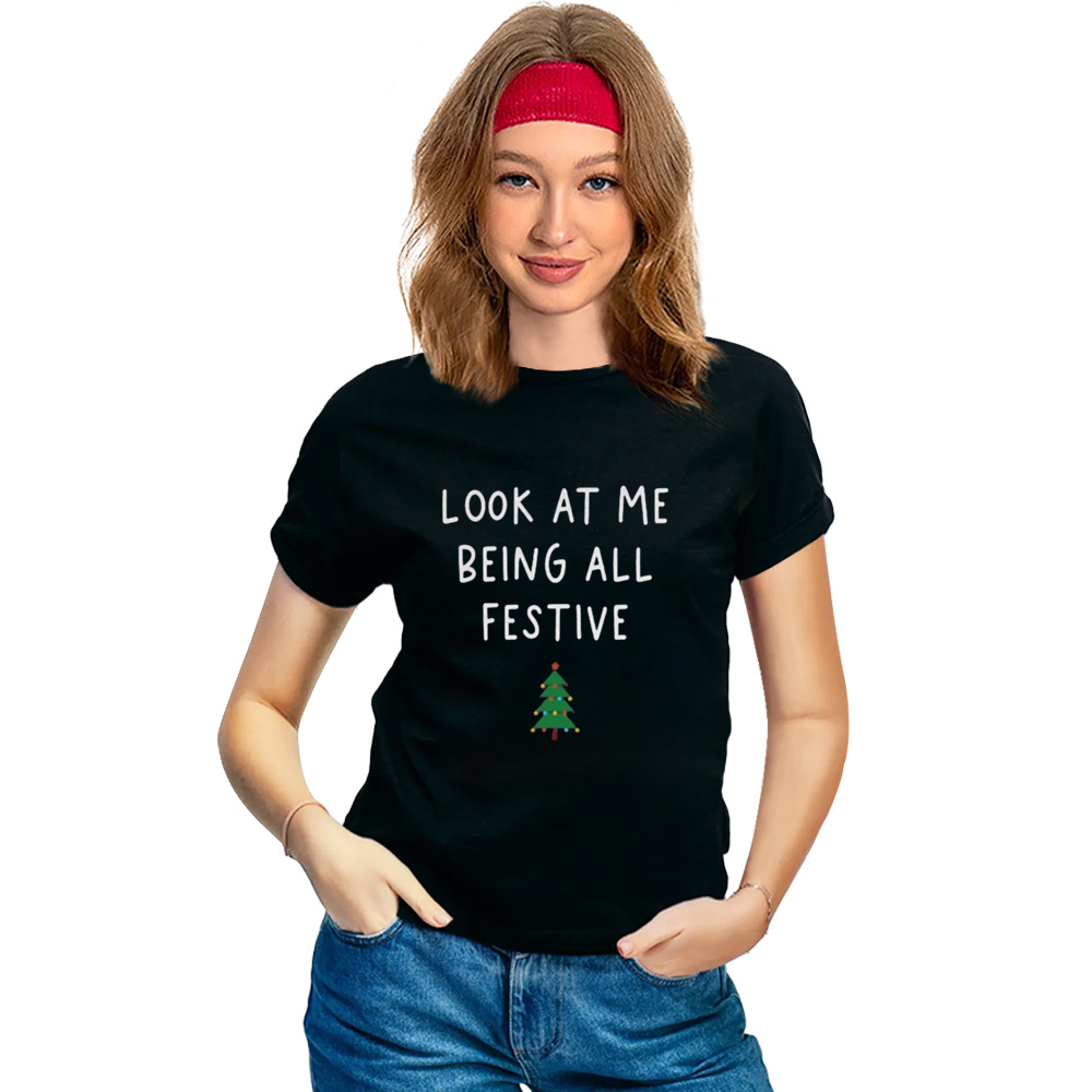 Adult Unisex Xmas Look At Me Being All Festive Christmas Festival Black T-shirt