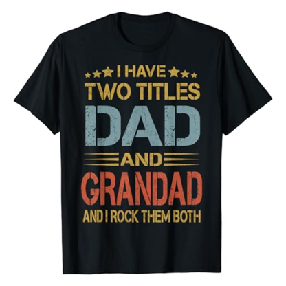 I Have Two Titles Dad And Grandad Funny Father's Day Black Short Sleeve T-shirt Costume
