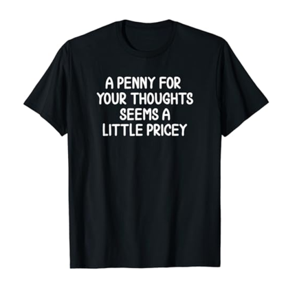 Adult Unisex Penny For Your Thoughts Funny Black Short Sleeve T-shirt Outfits Top Costume