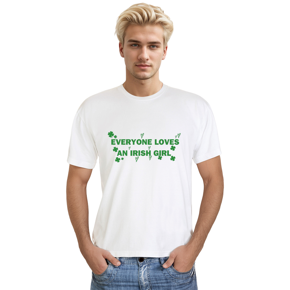 Everyone Loves an Irish Girl Adult Unisex St. Patrick's Day White T-shirt