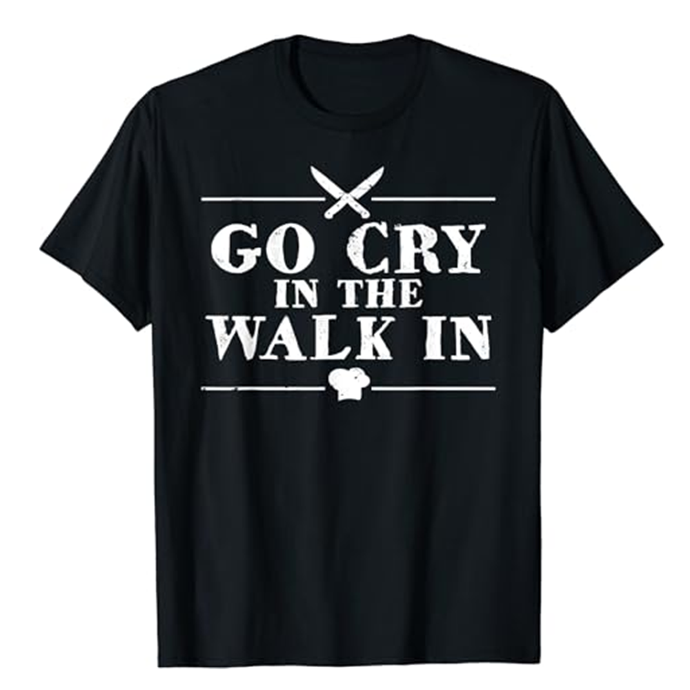 Adult Unisex Go Cry In The Walk In Funny Chef Food Lover Black Short Sleeve T-shirt Costume