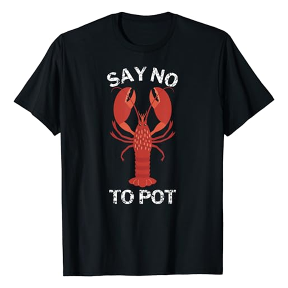 Adult Unisex Say No To Pot Funny Lobster Food Lover Black Short Sleeve T-shirt Costume