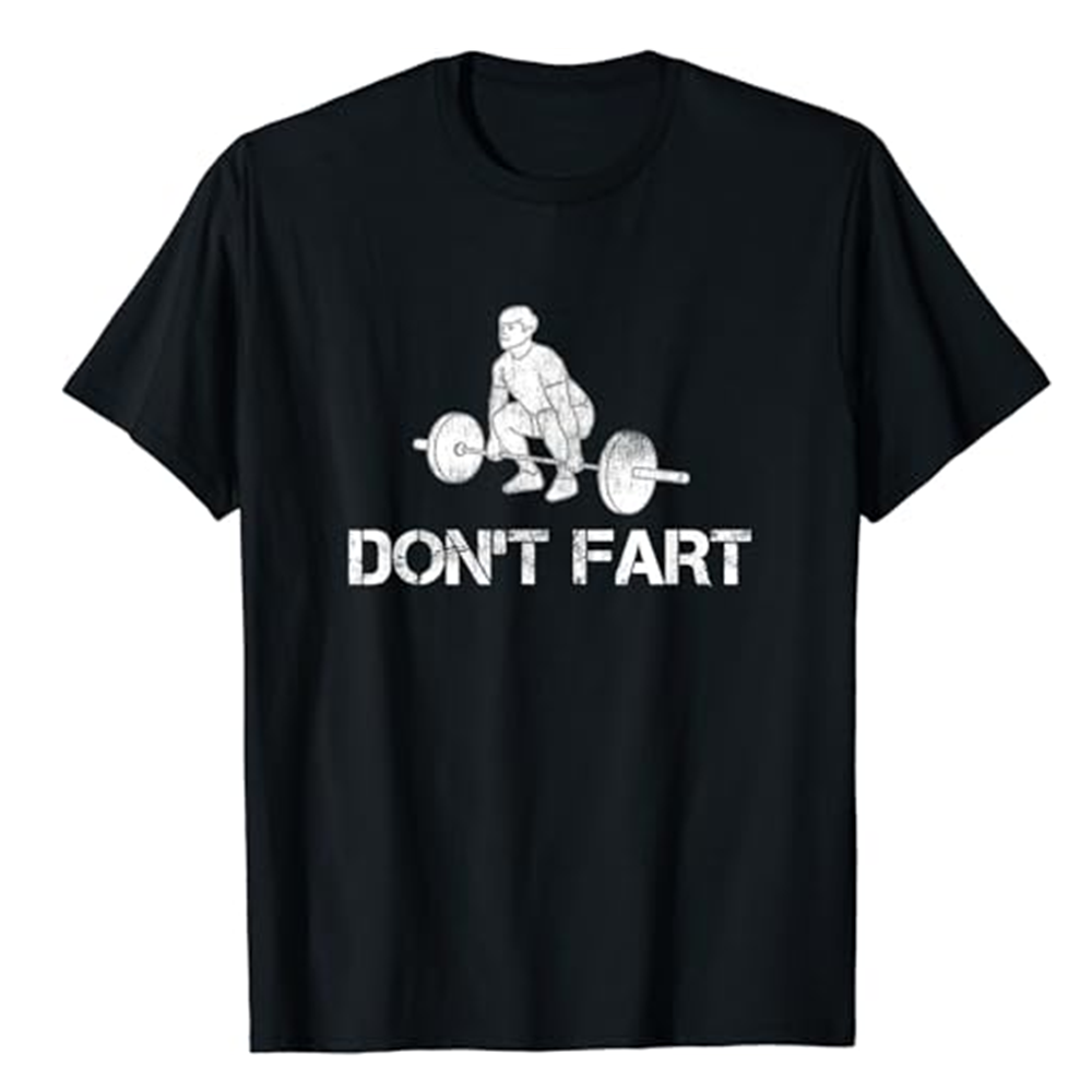 Adult Don't Fart Funny Weight Fitness Gym Workout Sport Black T-shirt Costume
