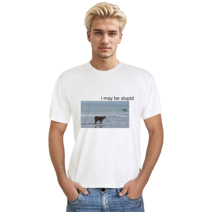 Adult Unisex I May Be Stupid Cow on Beach Funny Meme Tee Phrase Apparel White T-shirt Costume