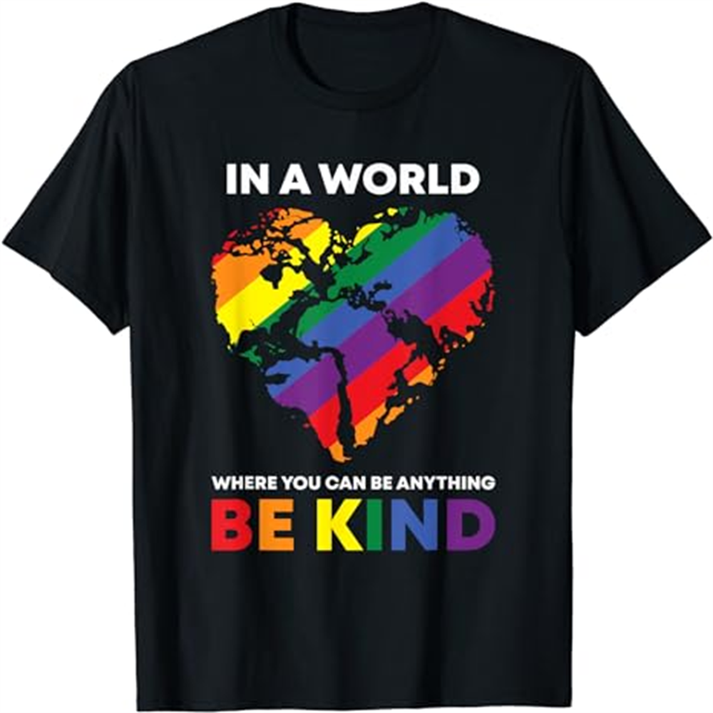 Adult In A World Where You Can Be Anything Be Kind Pride Month Black T-shirt Costume