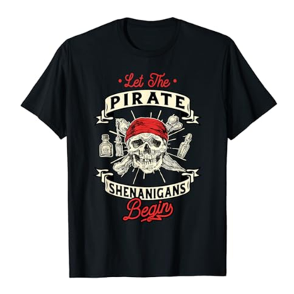 Adult Unisex Let The Pirate Shenanigans Begin Black T-shirt Costume