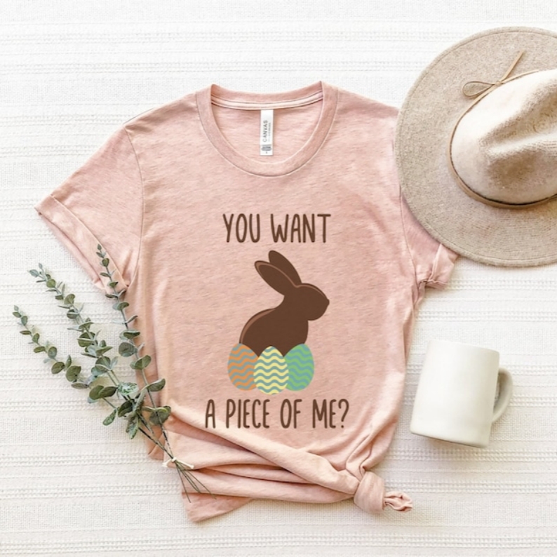Easter You Want A Piece of Me Printed T-shirt 