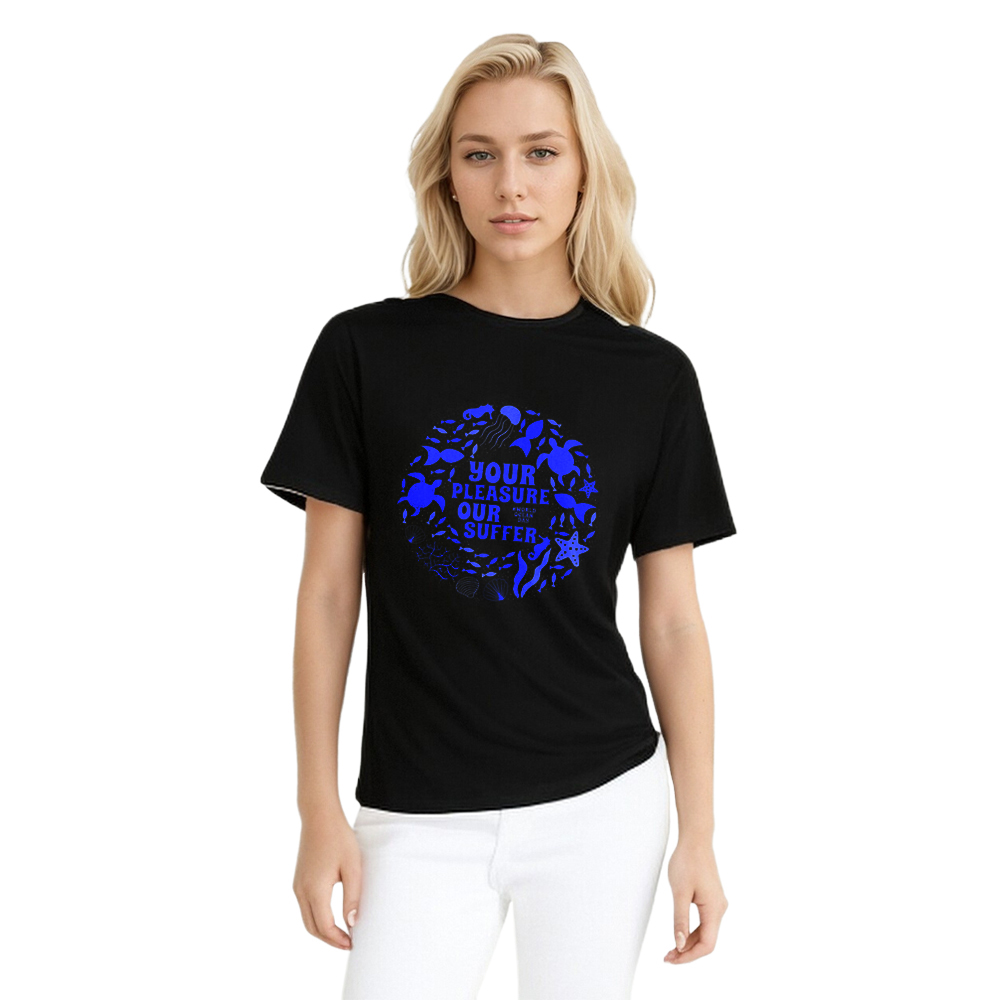 Your Pleasure Our Suffer World Oceans Day Printed T-Shirt