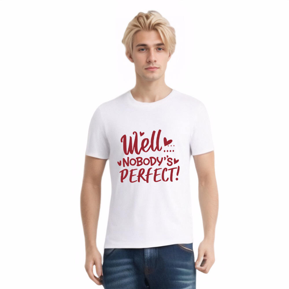 Well Nobody's Perfect Film Lover Movie Quote Printed T-shirt 