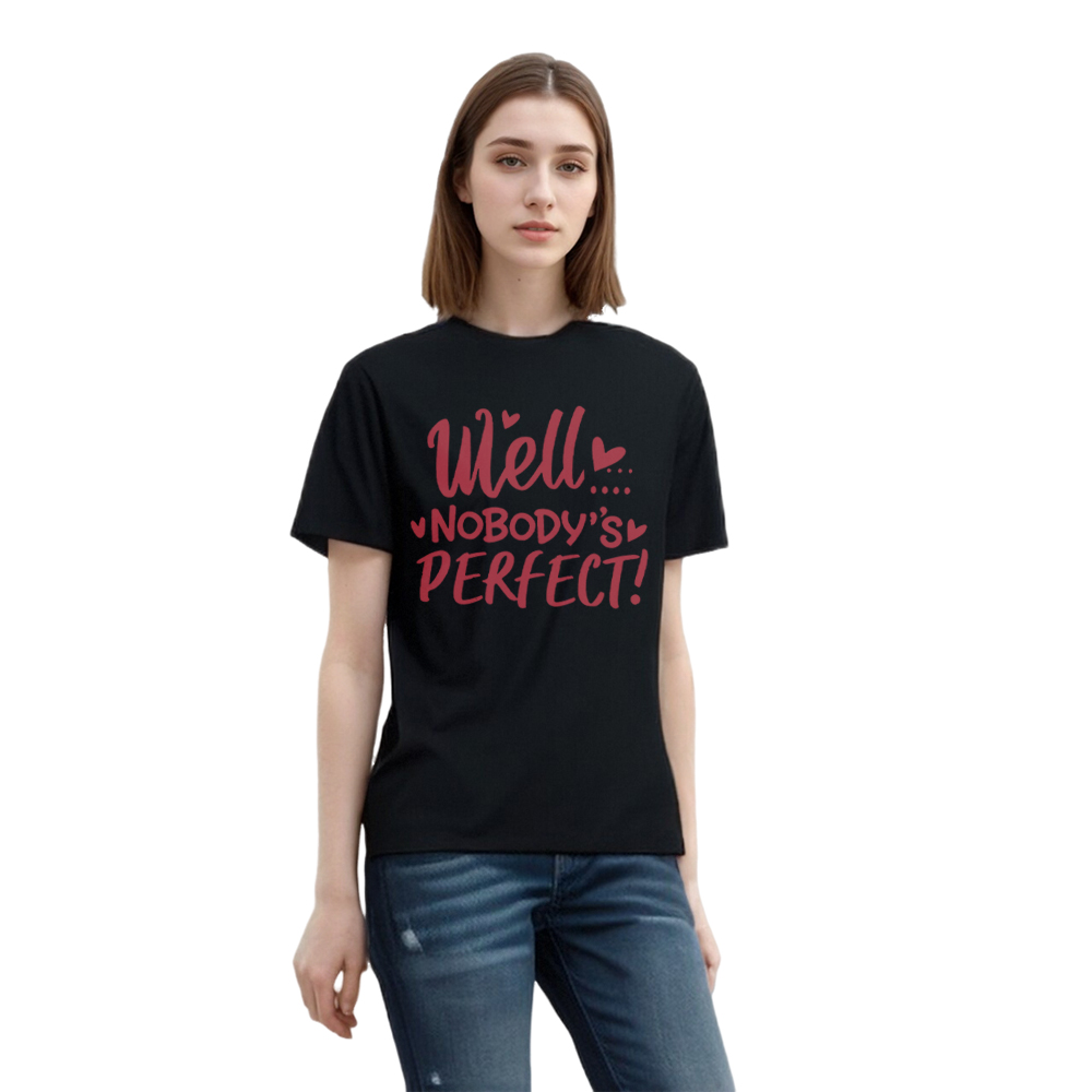 Well Nobody's Perfect Film Lover Movie Quote Printed T-shirt 