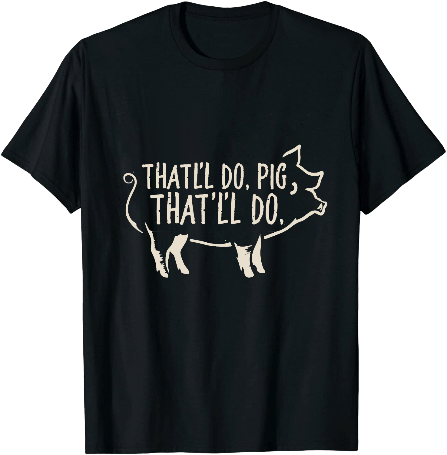 That'll Do Pig That'll Do Movie Quote Film Lover T-shirt 