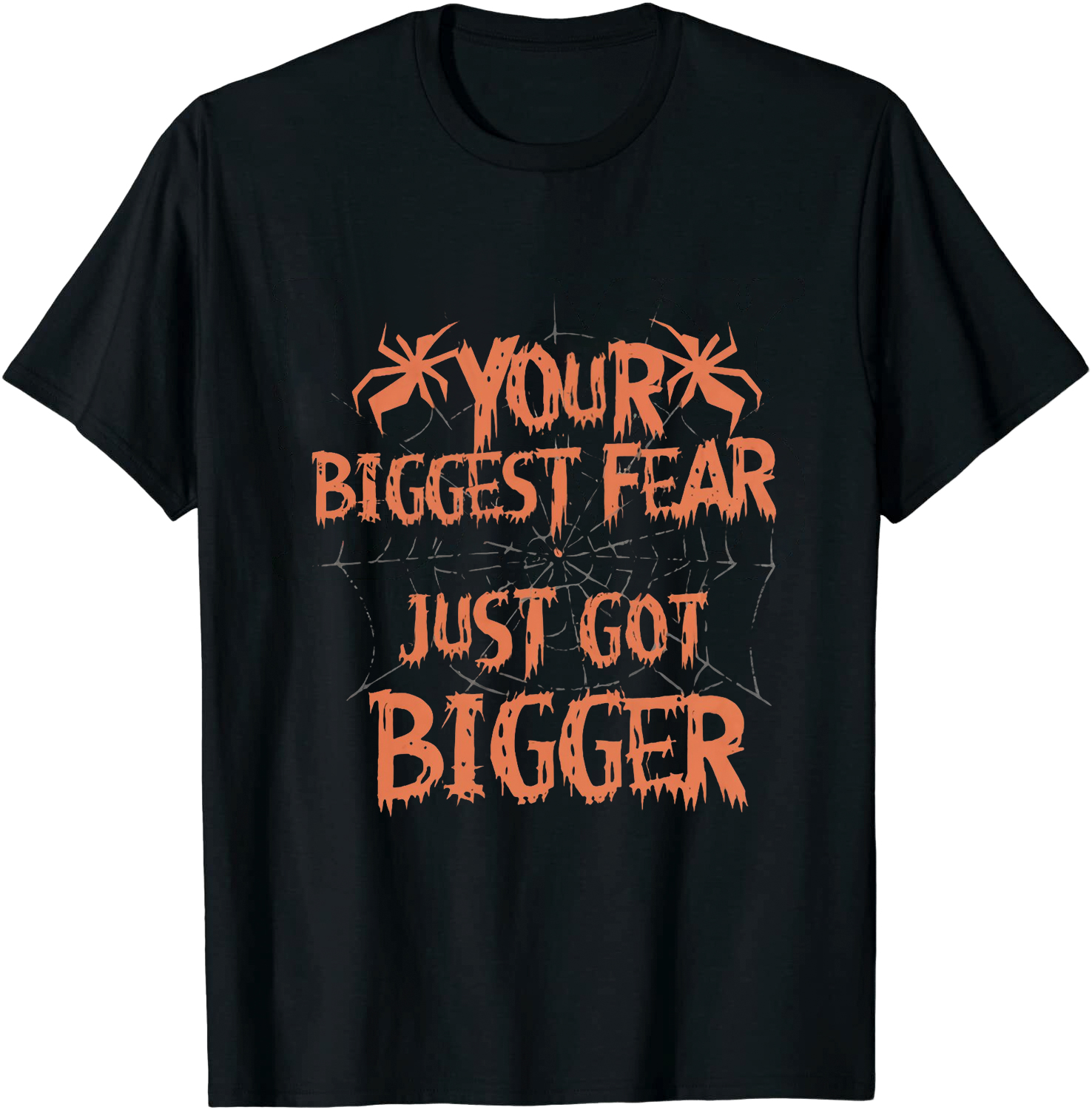 Your Biggest Fear Just Got Bigger Horror Film Fan Movie Quote Printed T-shirt 