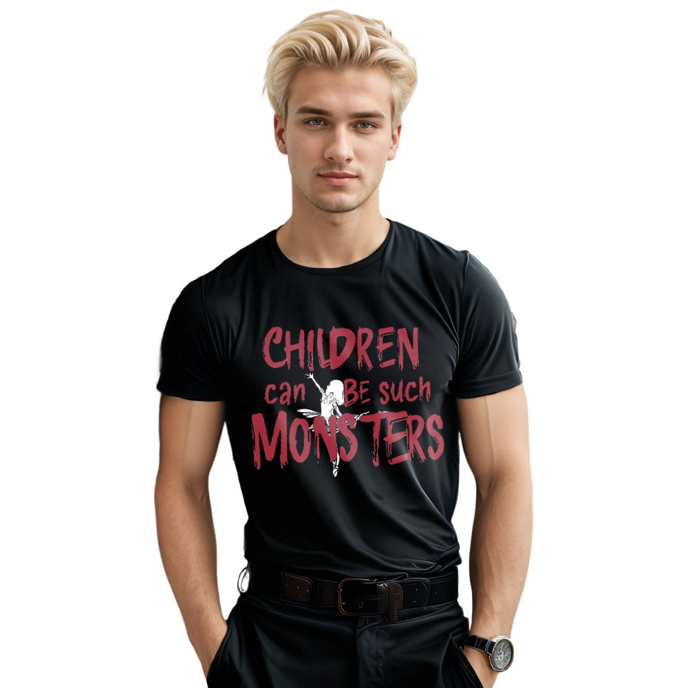 Children Can Be Such Monsters Horror Film Fan Movie Quote Printed T-shirt 