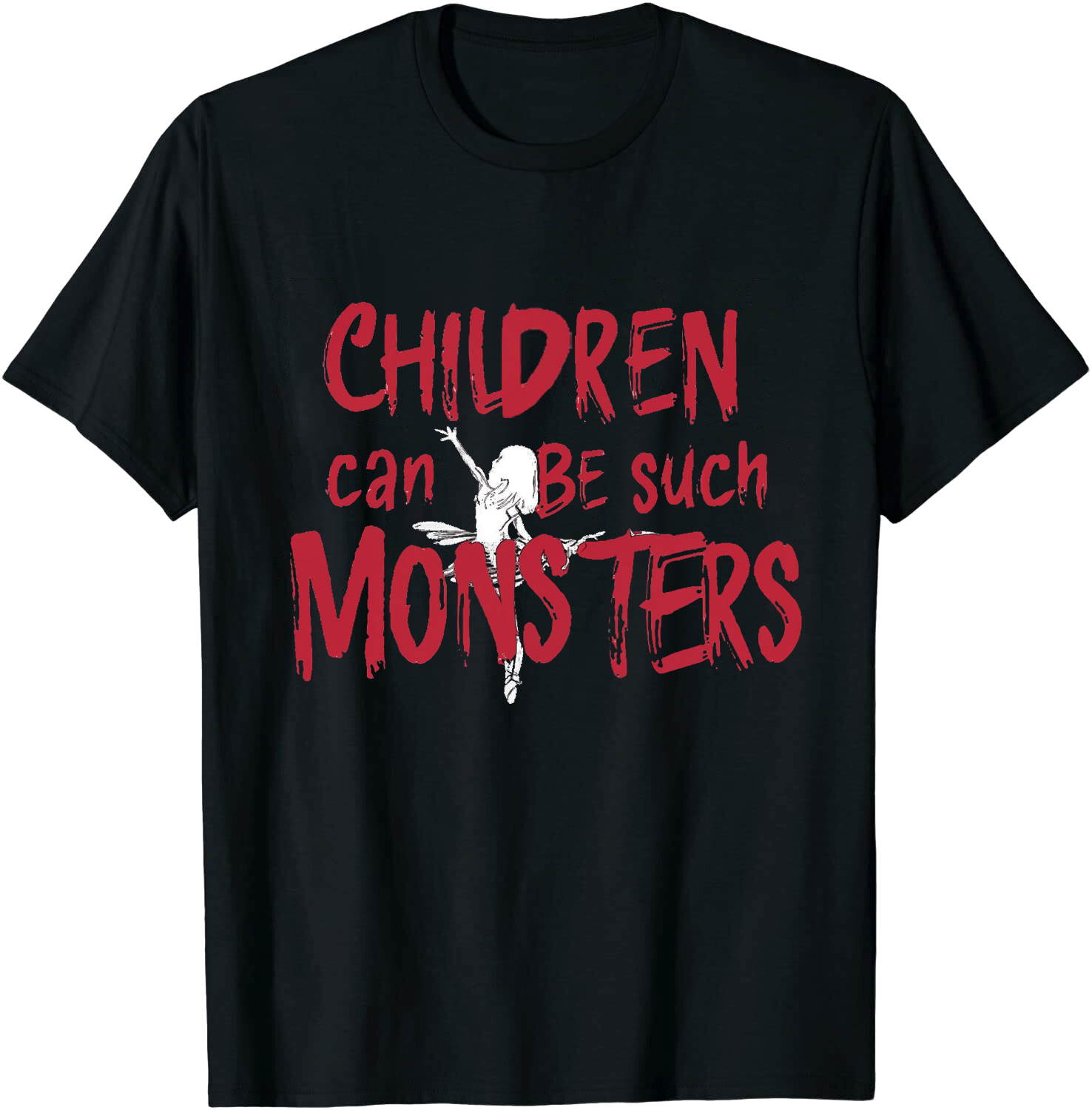 Children Can Be Such Monsters Horror Film Fan Movie Quote Printed T-shirt 