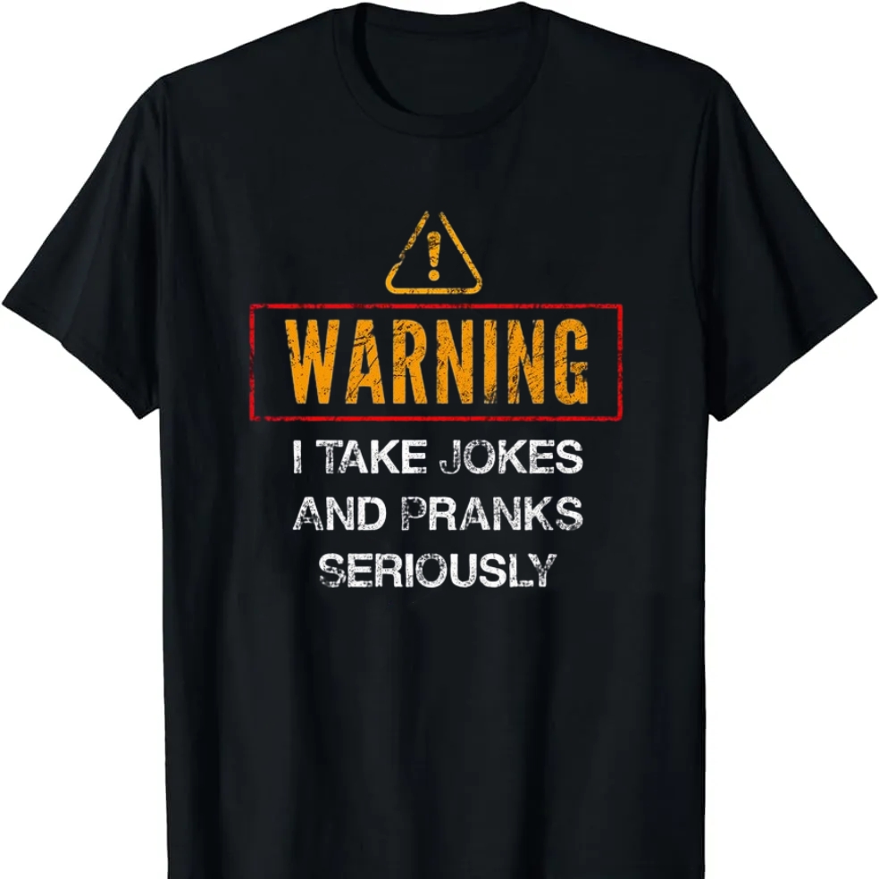 Warning I Take Jokes And Pranks April Fools' Day T-shirt