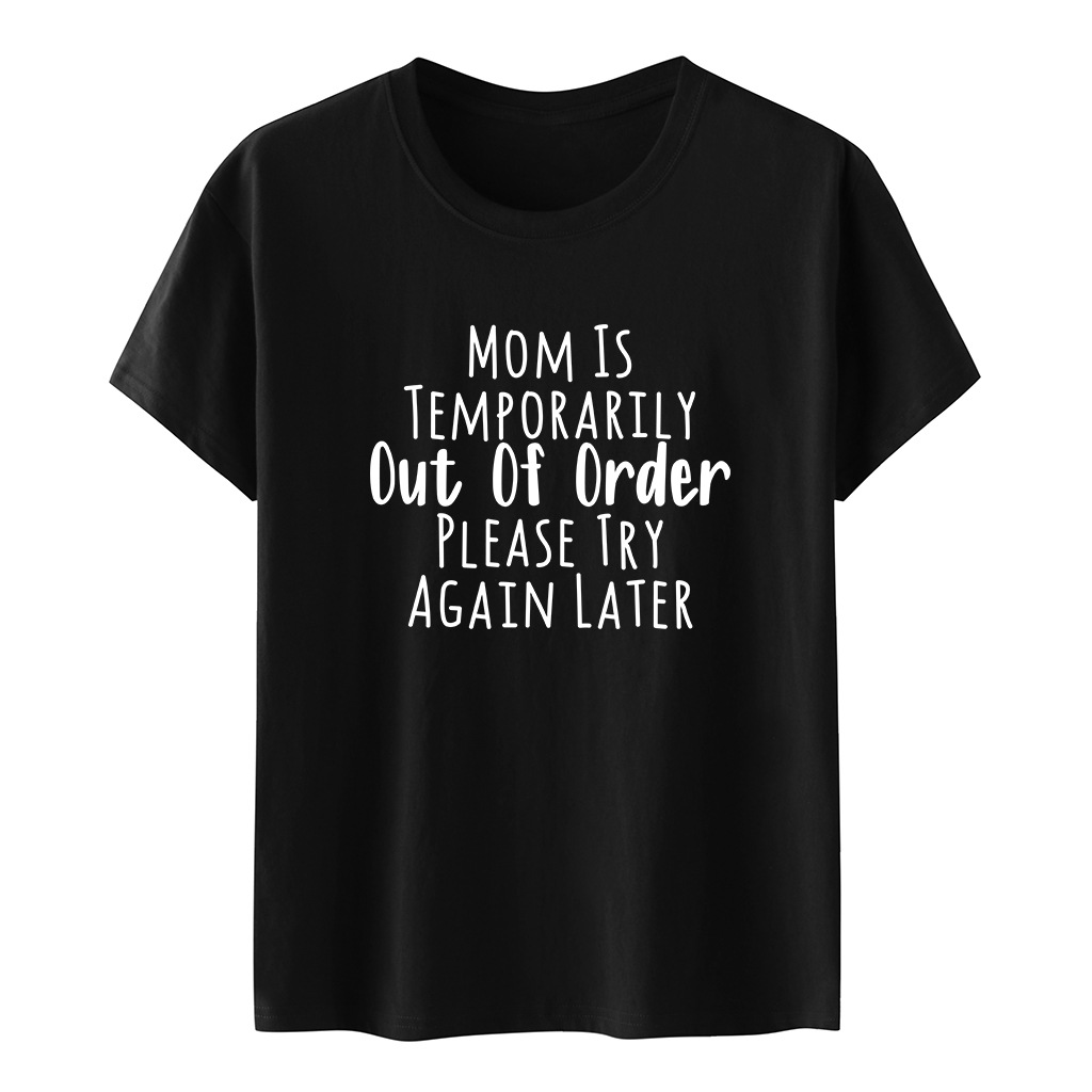 Adult Women MOM IS TEMPORARILY OUT OF ORDER Printed T-shirt