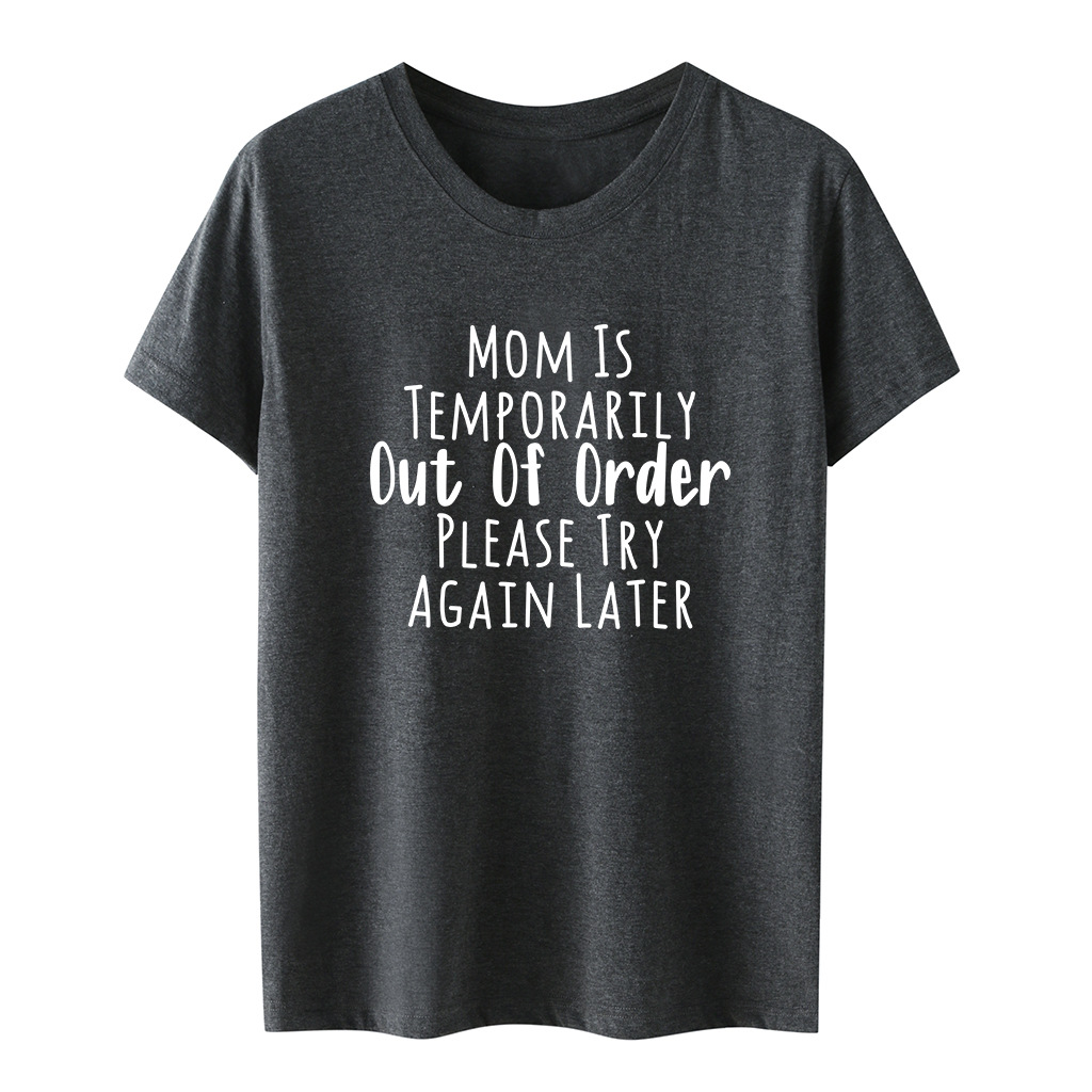 Adult Women MOM IS TEMPORARILY OUT OF ORDER Printed T-shirt