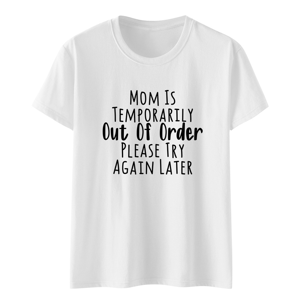 Adult Women MOM IS TEMPORARILY OUT OF ORDER Printed T-shirt