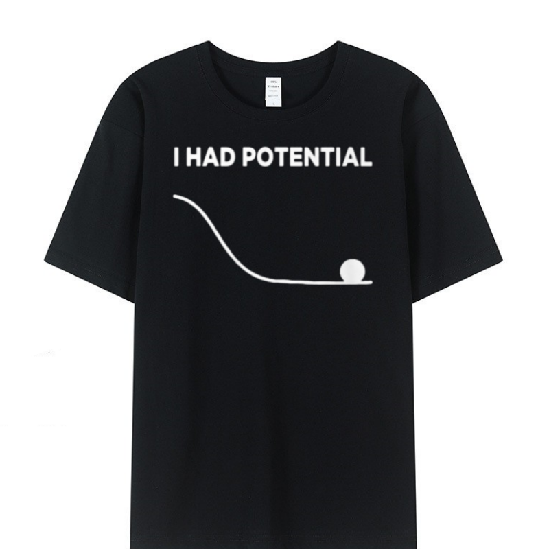 I Had Potential Shirt Men Printed T-shirt 