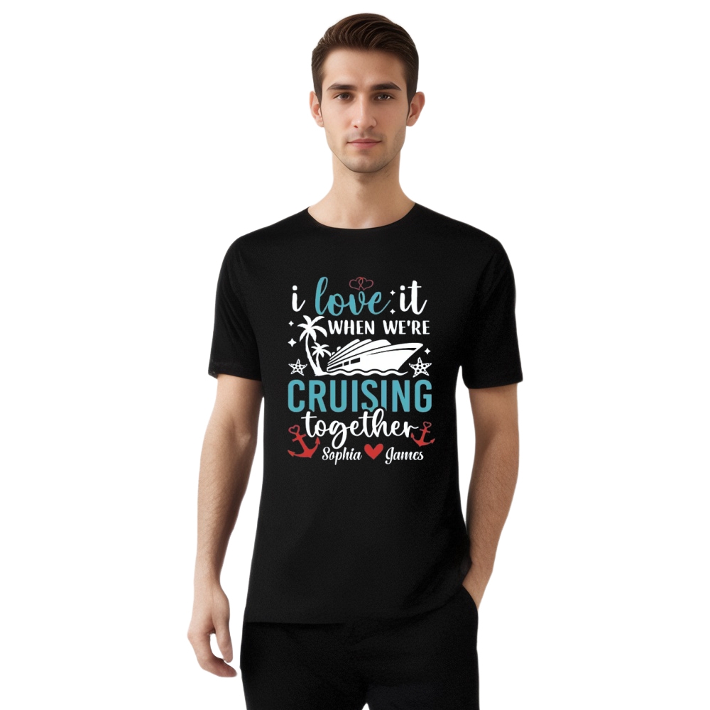 Valentine's Day Love It When We're Cruising Together Custom Name T-Shirt