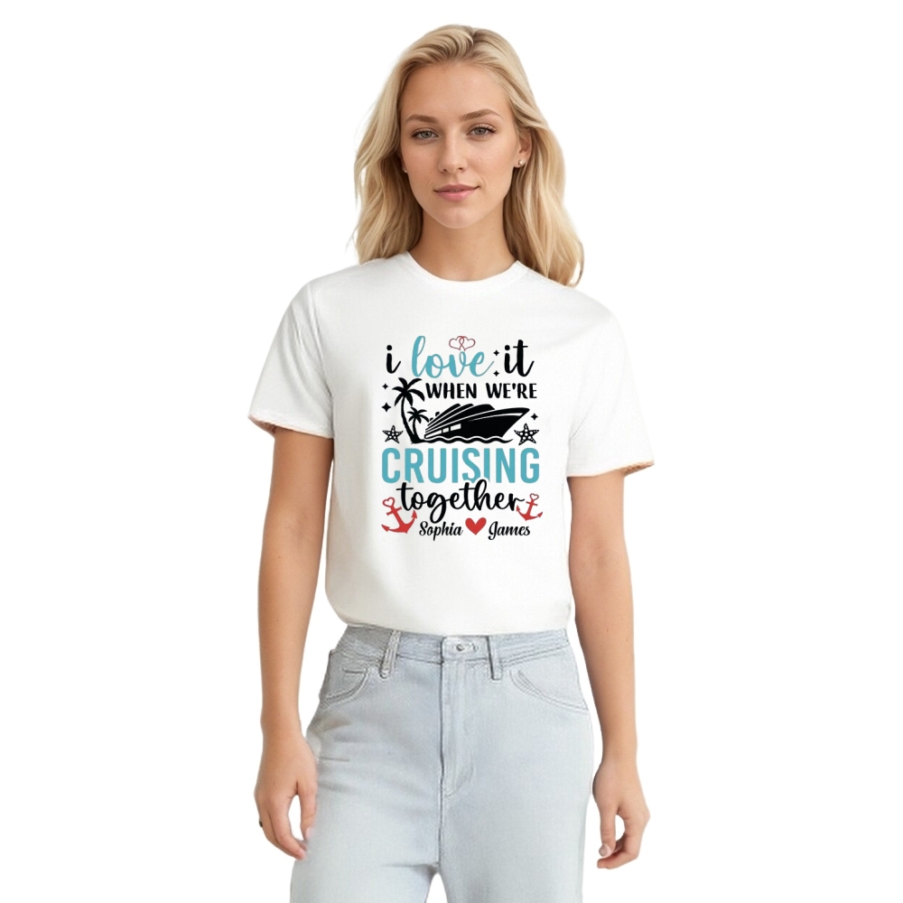 Valentine's Day Love It When We're Cruising Together Custom Name T-Shirt