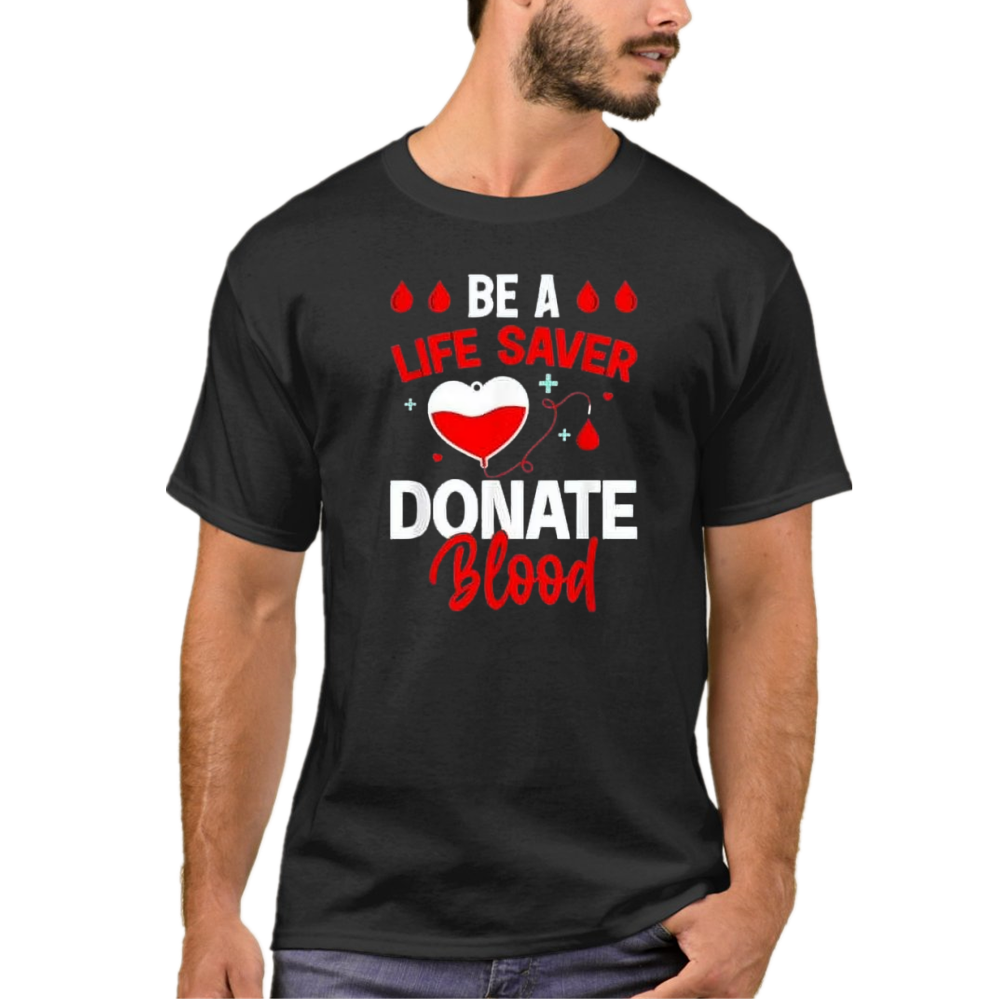 Be A Life Saver Donate Blood National Blood Donor Month T-Shirt