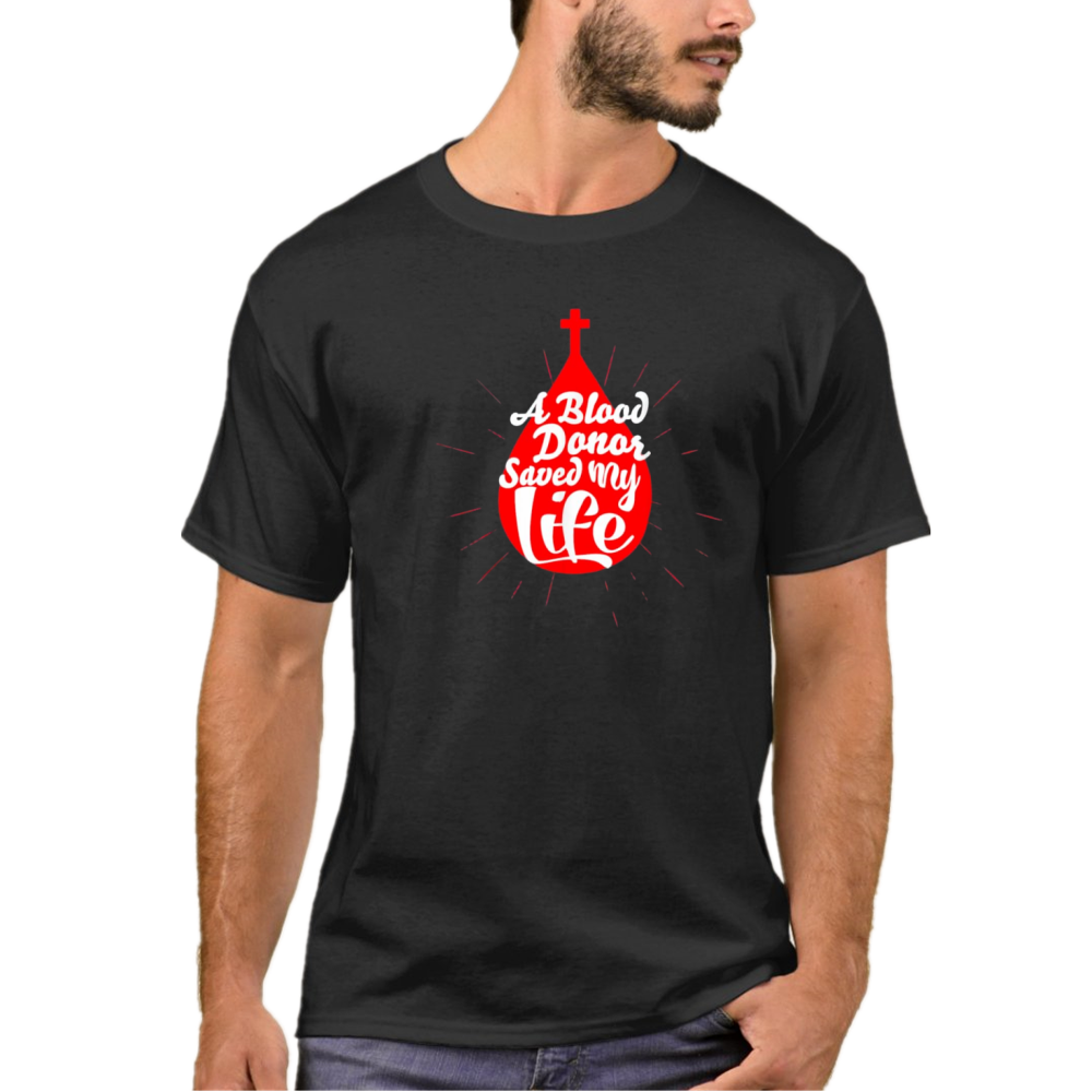 National Blood Donor Month A Blood Donor Saved My Life Printed T-Shirt