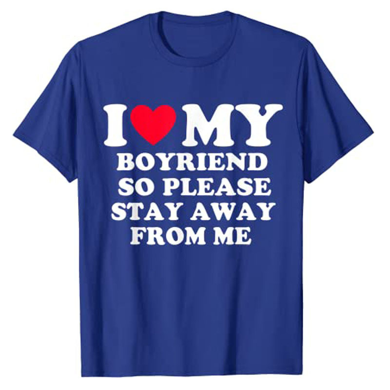 I Love My Boyfriend Clothes Short Sleeve 2 Style Printed T-shirt