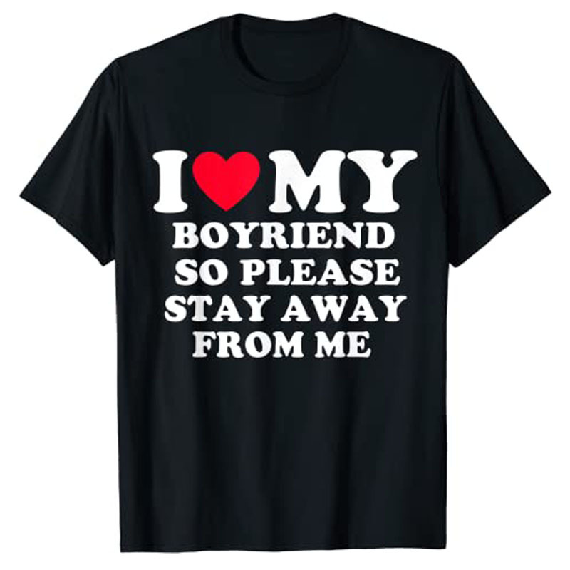 I Love My Boyfriend Clothes Short Sleeve 2 Style Printed T-shirt