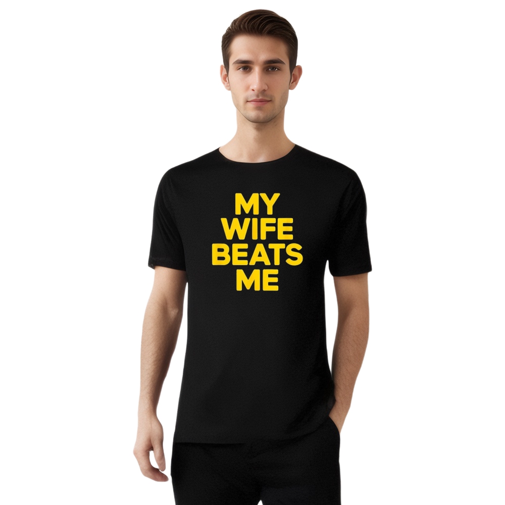 My Wife Beats Me Fashionable Printed T-shirt