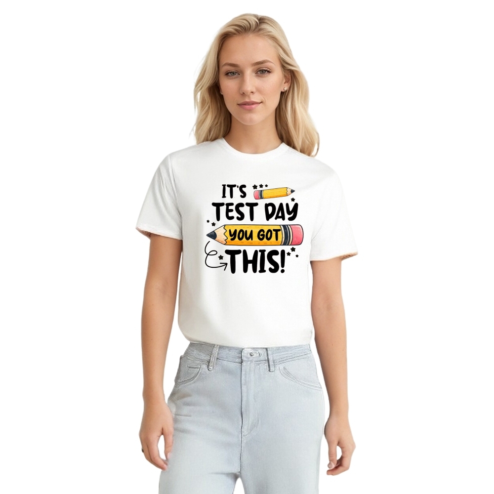 School Test Day You Got This Printed T-shirt