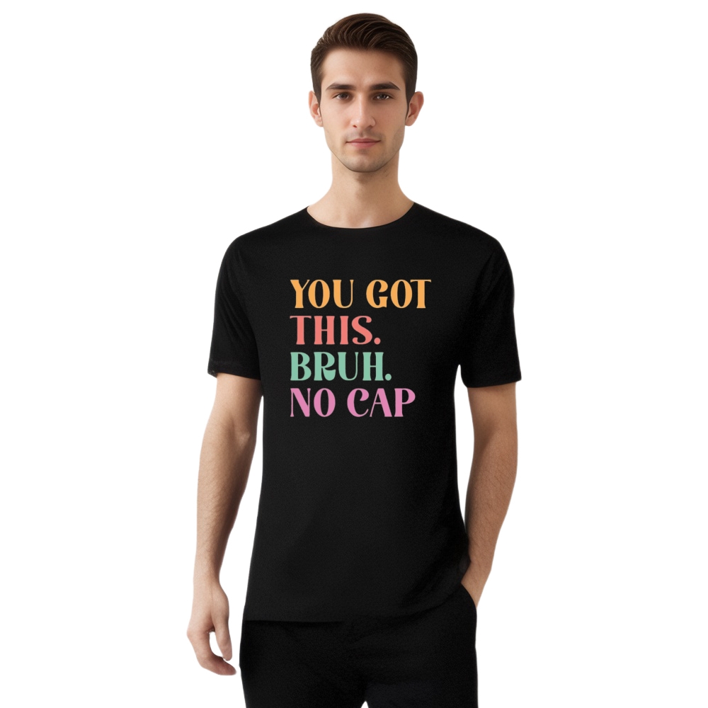 School Test Day You Got This Bruh No Cap Printed T-shirt