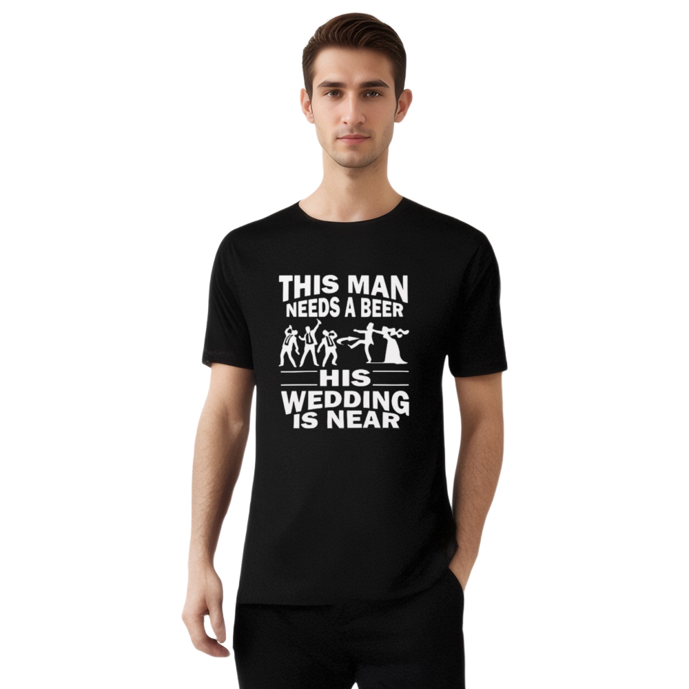 Funny Wedding Gift This Man Needs Beer His Wedding Is Near T-shirt 