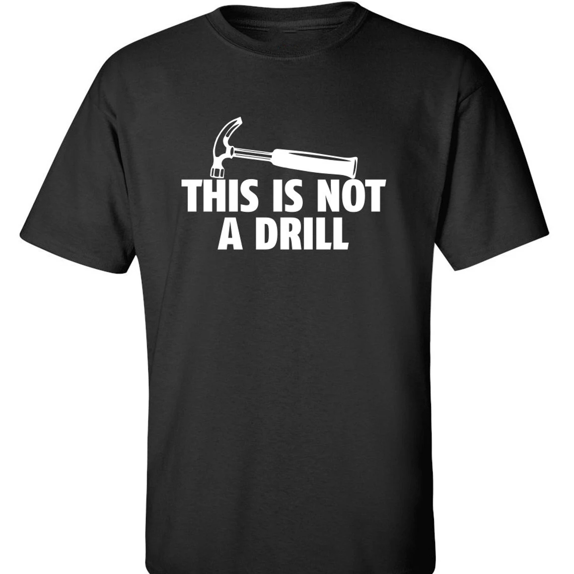 This is Not a Drill Funny Humor Joke Father's Day T-shirt