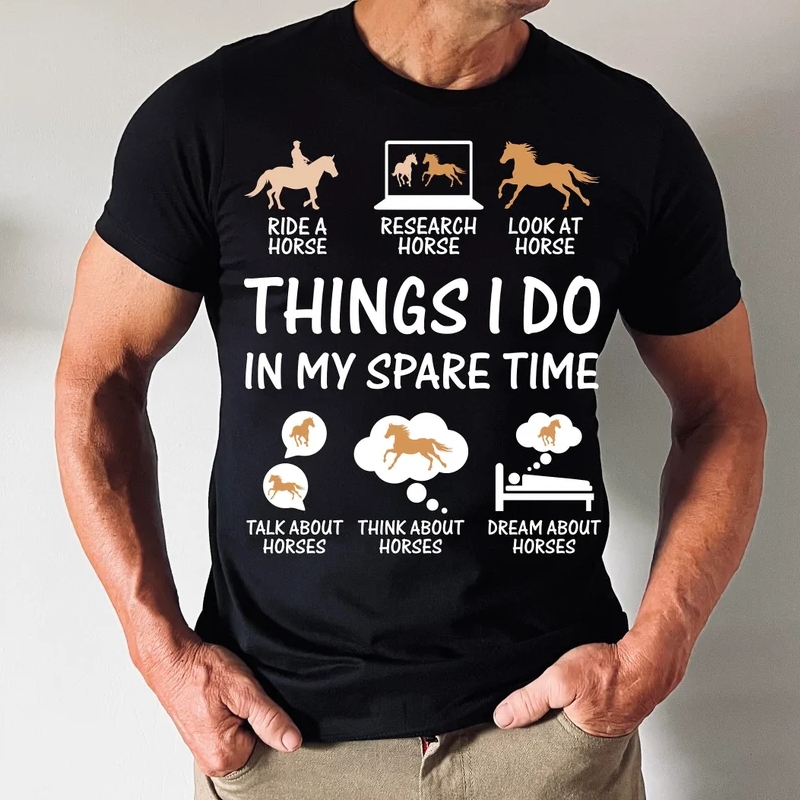 Things I Do In My Spare Time Horse Lover I Love Horses Day T-Shirt